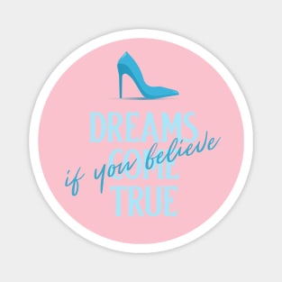 Dreams Come True Believe Glass Slipper Magnet